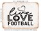 DECORATIVE METAL SIGN - Live Love Football - Vintage Rusty Look